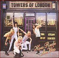 Towers Of London : How Rude She Was